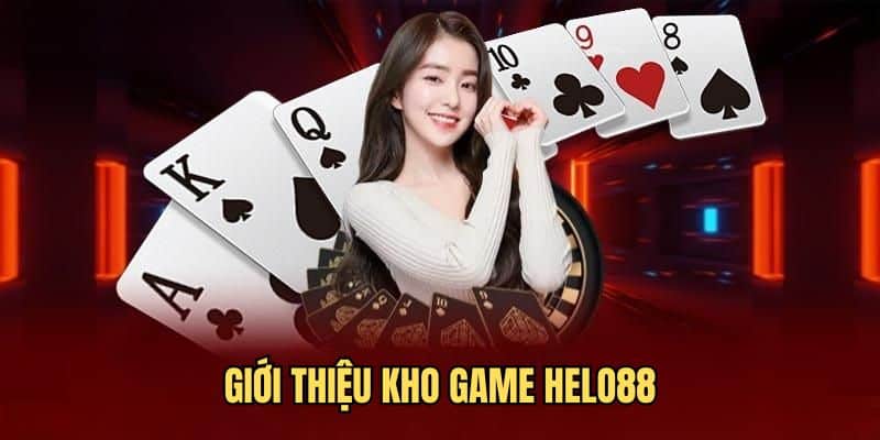 Giới thiệu nhà cái về các sản phẩm cá cược tại HELO88