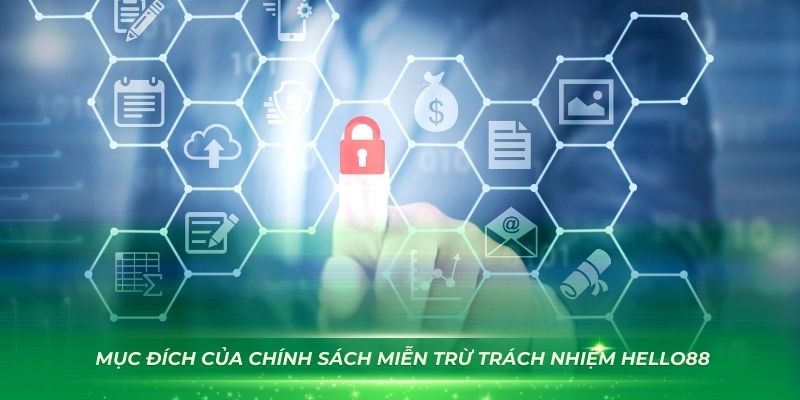 Những mục đích của chính sách miễn trừ trách nhiệm HELLO88